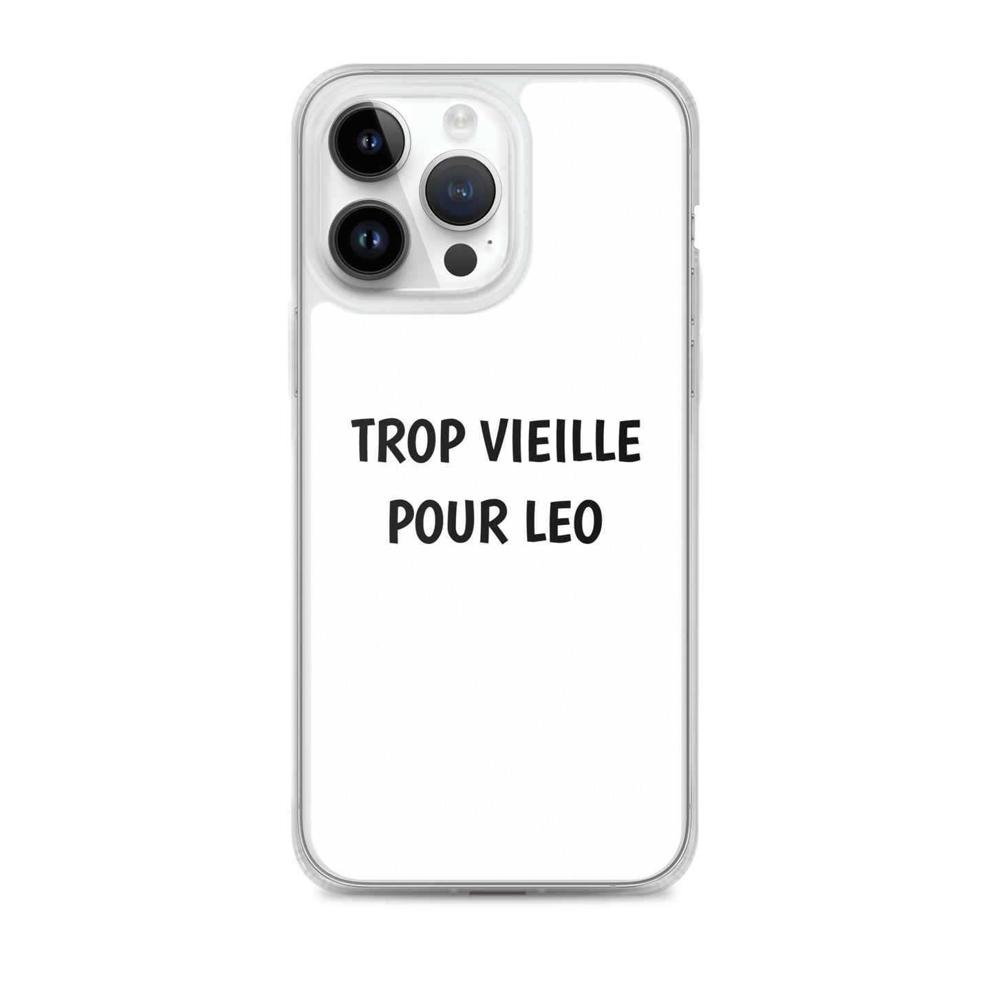 Coque iPhone Trop vieille pour Leo iPhone 14 Pro Max - Sedurro