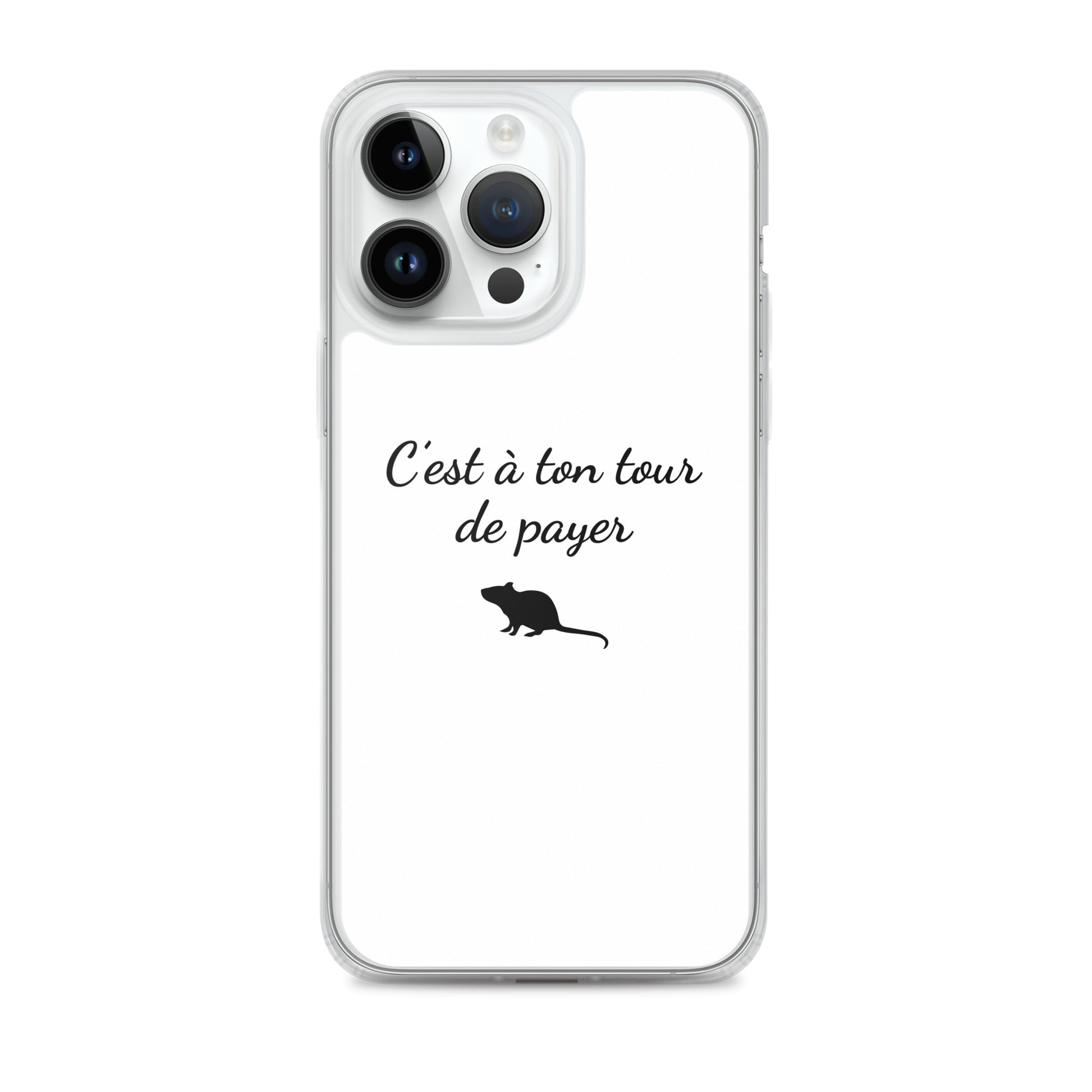 Coque iPhone C'est à ton tour de payer rat iPhone 14 Pro Max - Sedurro