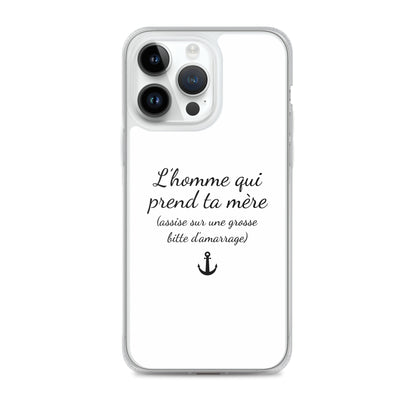Coque iPhone L'homme qui prend ta mère assise sur une grosse bitte d'amarrage iPhone 14 Pro Max - Sedurro