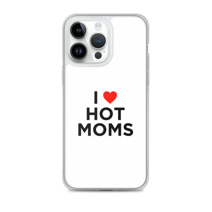 Coque iPhone I love hot moms - Sedurro
