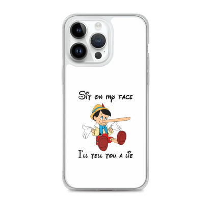 Coque iPhone Pinocchio Sit on my face I'll tell you a lie - Sedurro