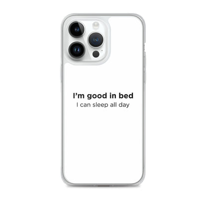 Coque iPhone I'm good in bed I can sleep all day - Sedurro