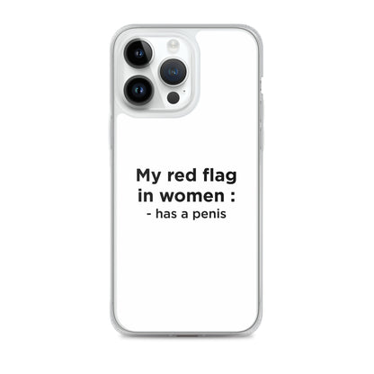 Coque iPhone My red flag in women : has a penis - Sedurro