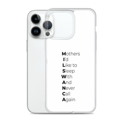 Coque iPhone MILSWANCA Mothers I'd like to sleep with and never call again - Sedurro