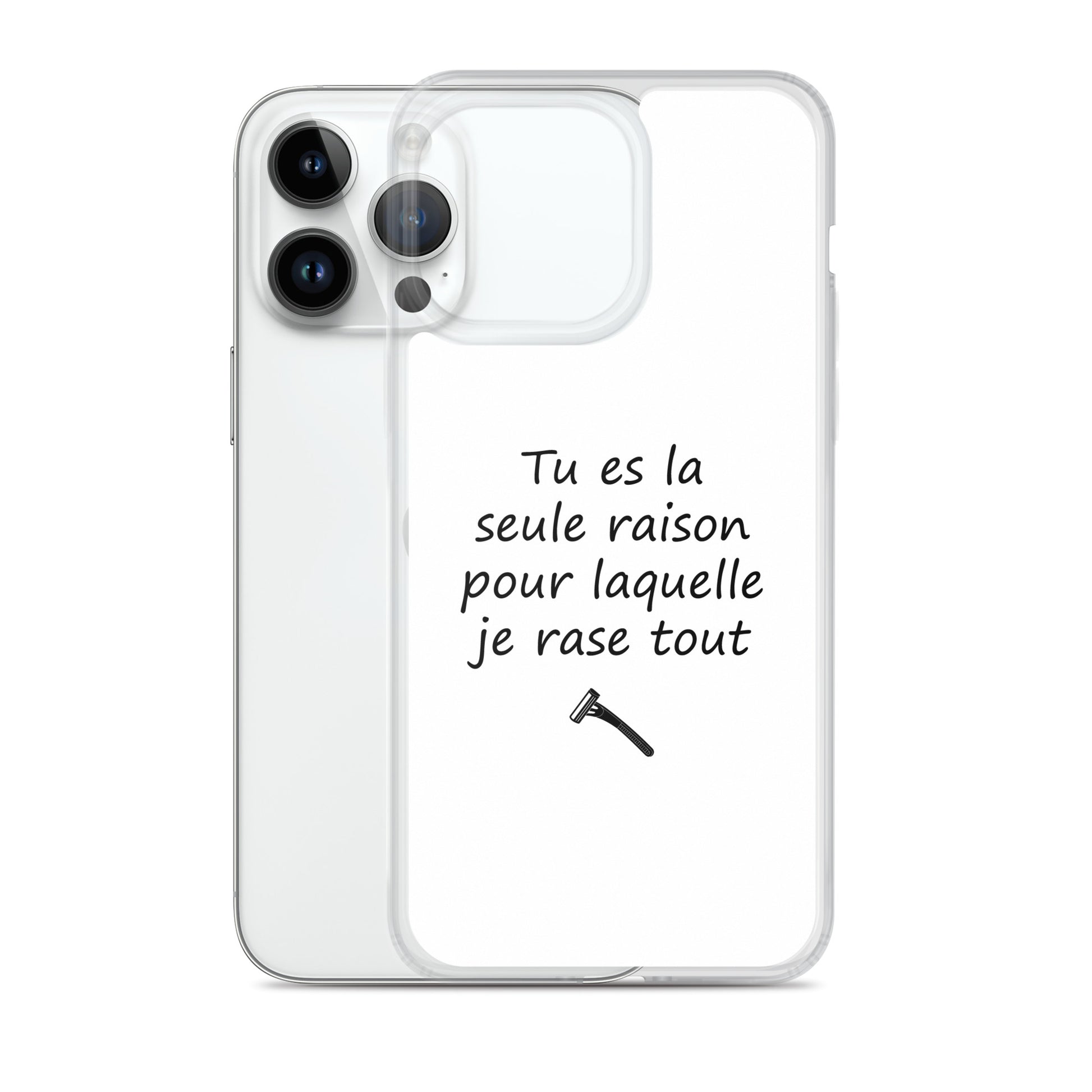 Coque iPhone Tu es la seule raison pour laquelle je rase tout - Sedurro