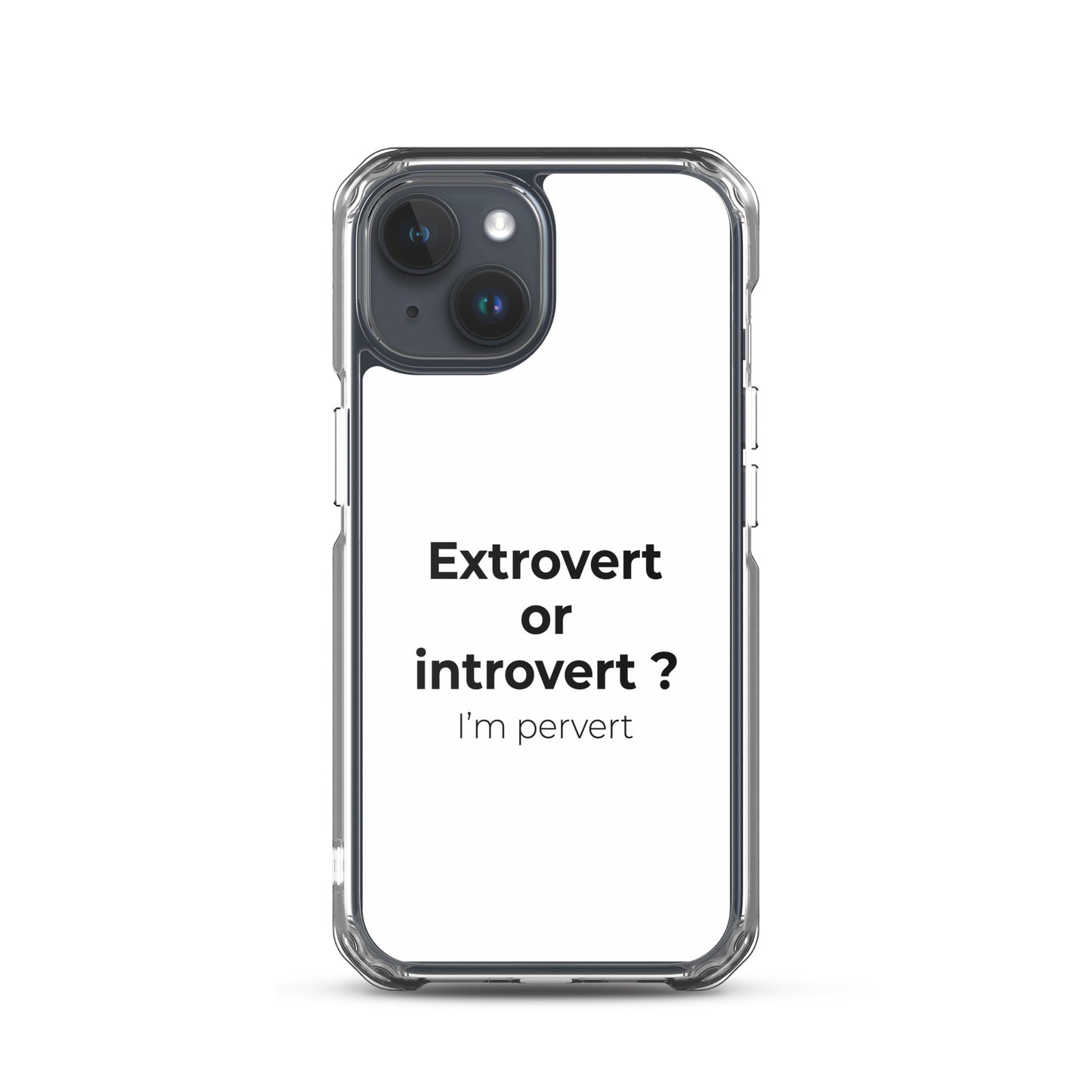 Coque iPhone Extrovert or introvert ? I'm pervert iPhone 15 - Sedurro