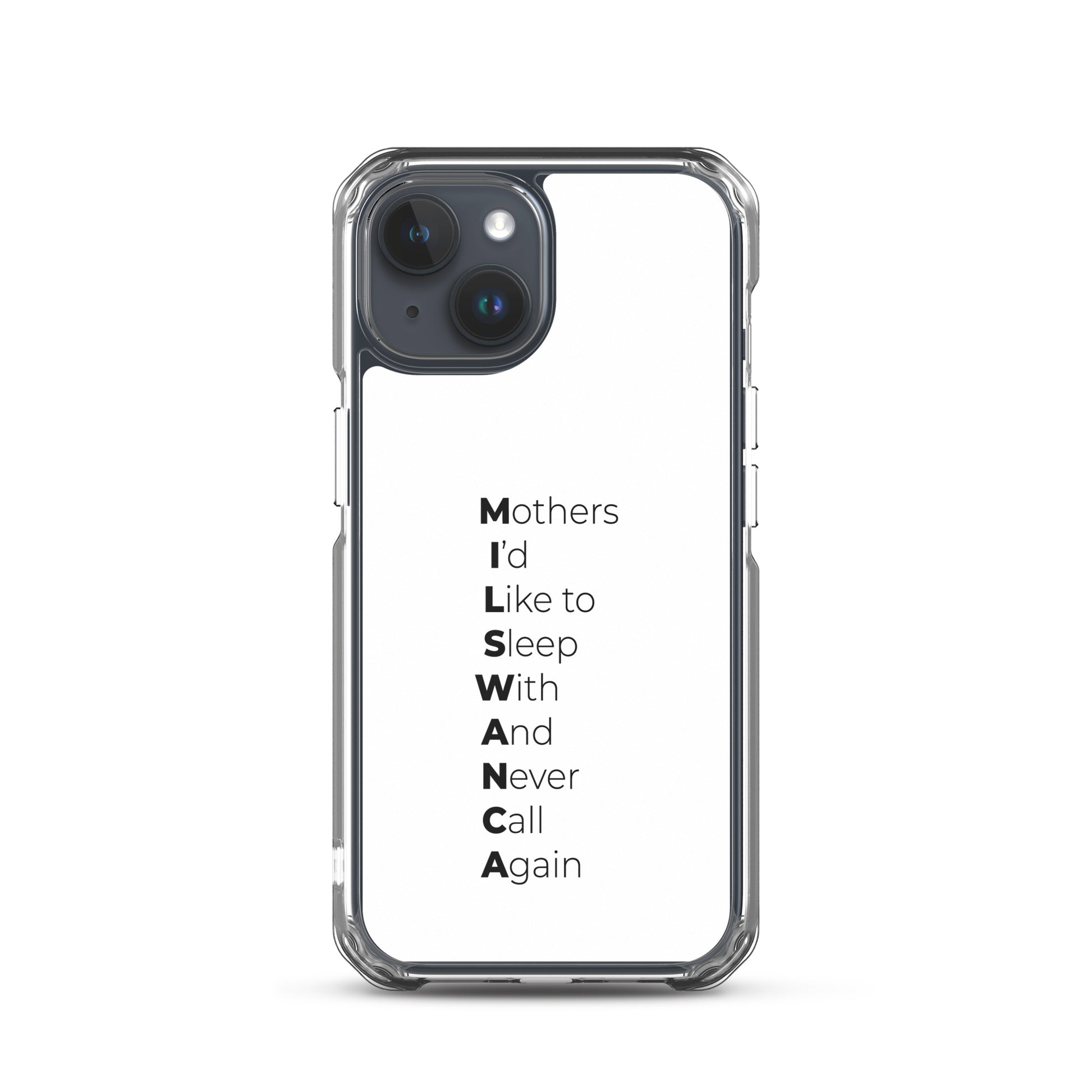 Coque iPhone MILSWANCA Mothers I'd like to sleep with and never call again - Sedurro