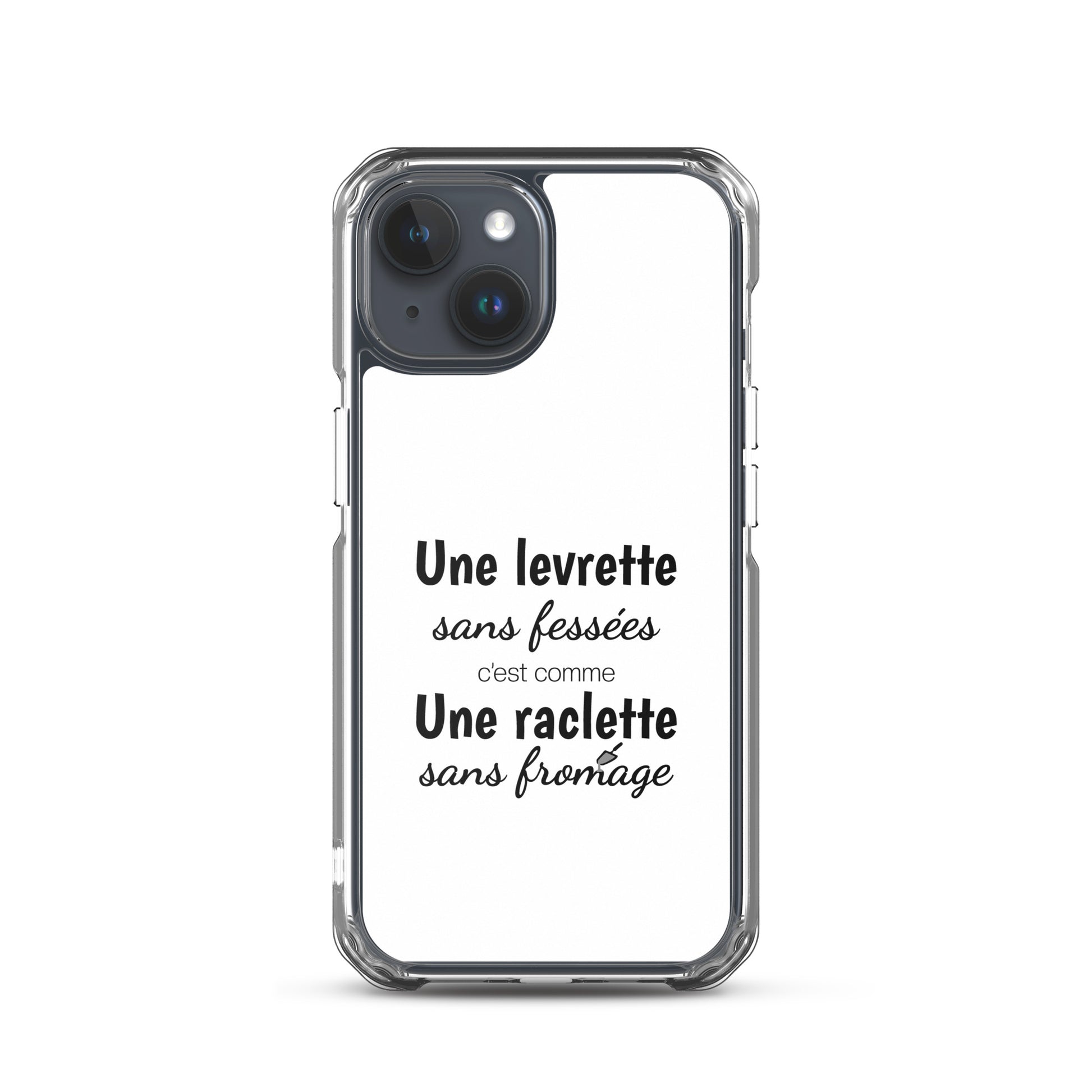 Coque iPhone Une levrette sans fessées c'est comme une raclette sans fromage iPhone 15 - Sedurro