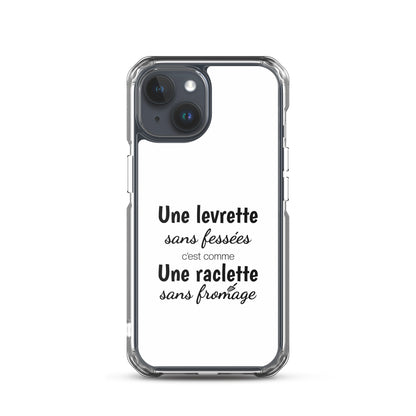 Coque iPhone Une levrette sans fessées c'est comme une raclette sans fromage iPhone 15 - Sedurro
