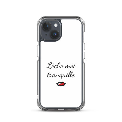 Coque iPhone Lèche moi tranquille iPhone 15 - Sedurro