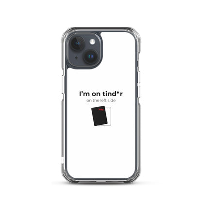 Coque iPhone I'm on tind*r on the left side iPhone 15 - Sedurro