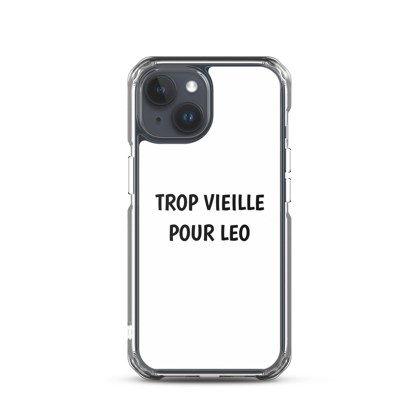 Coque iPhone Trop vieille pour Leo iPhone 15 - Sedurro