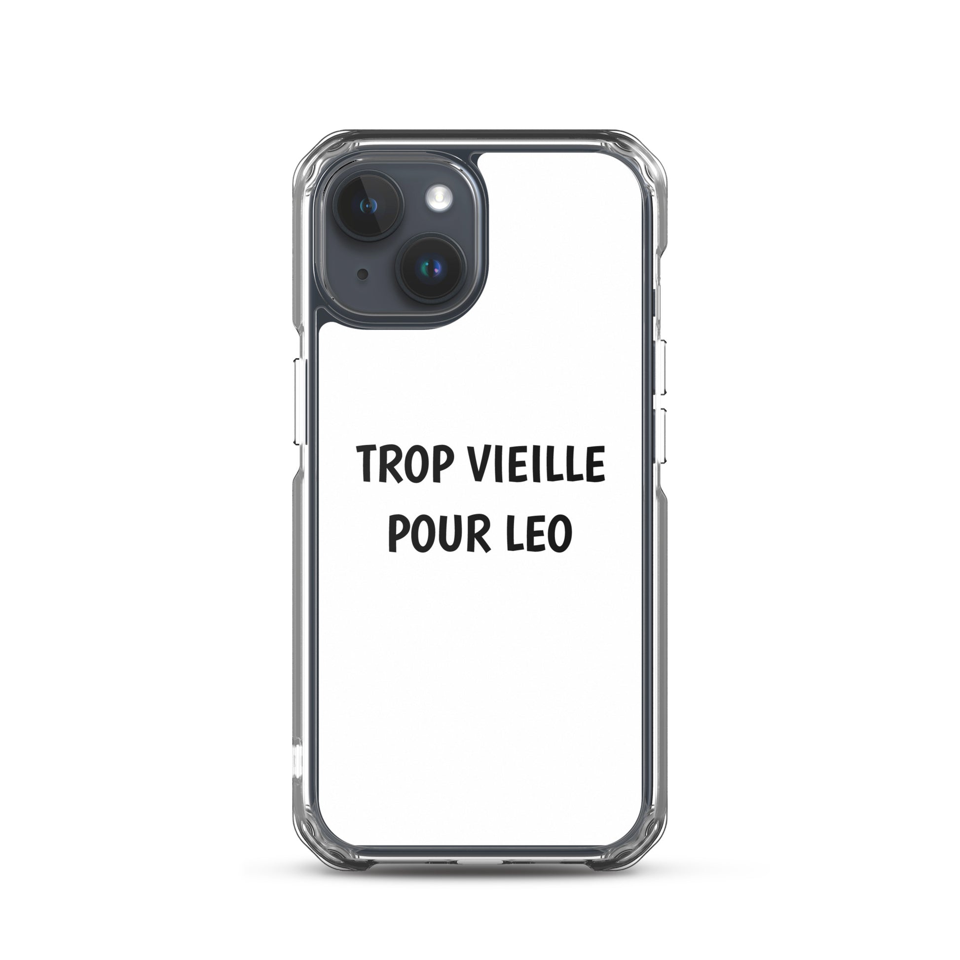 Coque iPhone Trop vieille pour Leo iPhone 15 - Sedurro