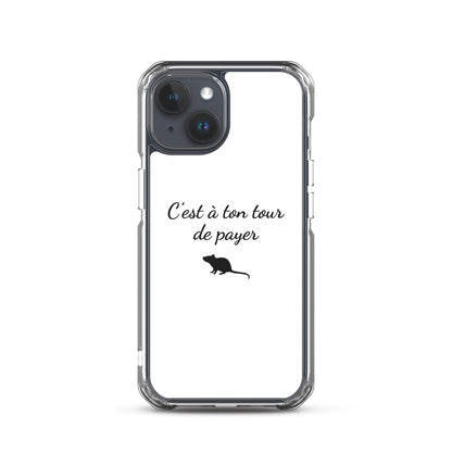 Coque iPhone C'est à ton tour de payer rat iPhone 15 - Sedurro