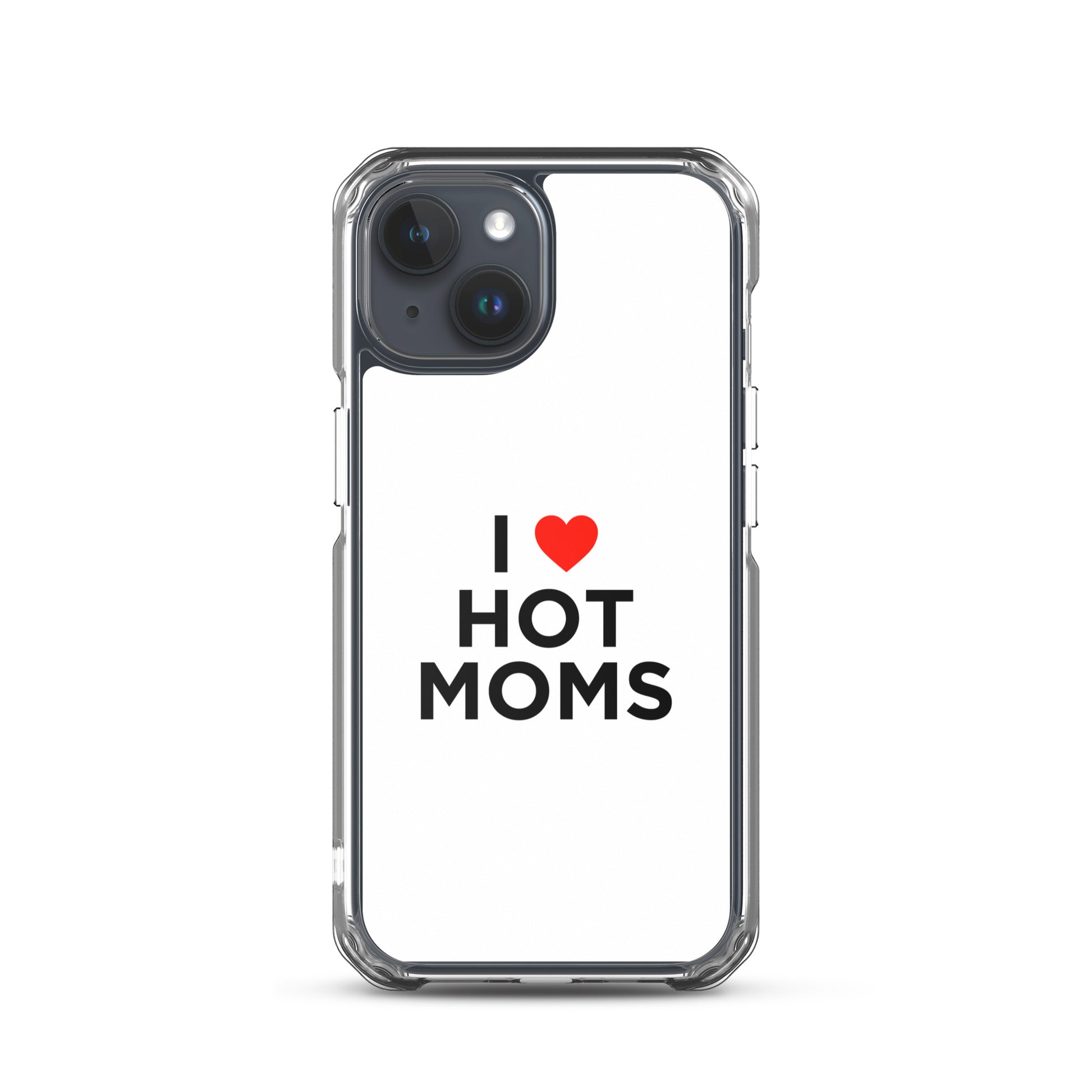 Coque iPhone I love hot moms - Sedurro