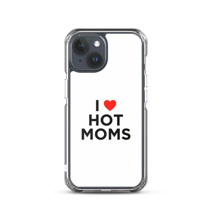 Coque iPhone I love hot moms - Sedurro