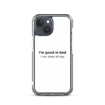 Coque iPhone I'm good in bed I can sleep all day - Sedurro