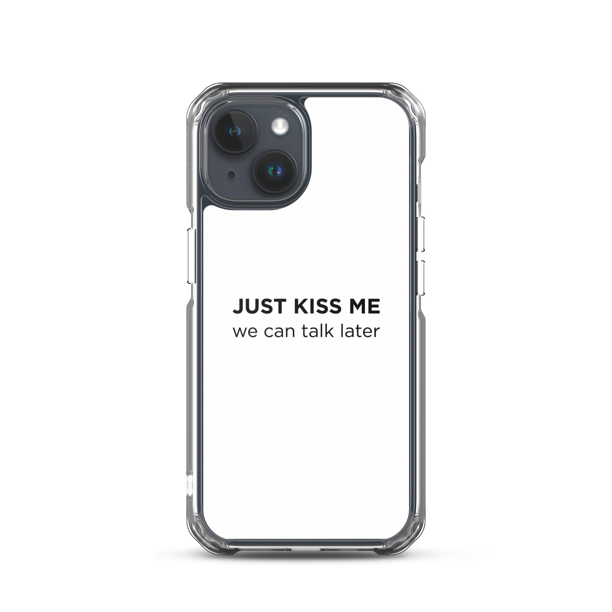 Coque iPhone Just kiss me we can talk later - Sedurro