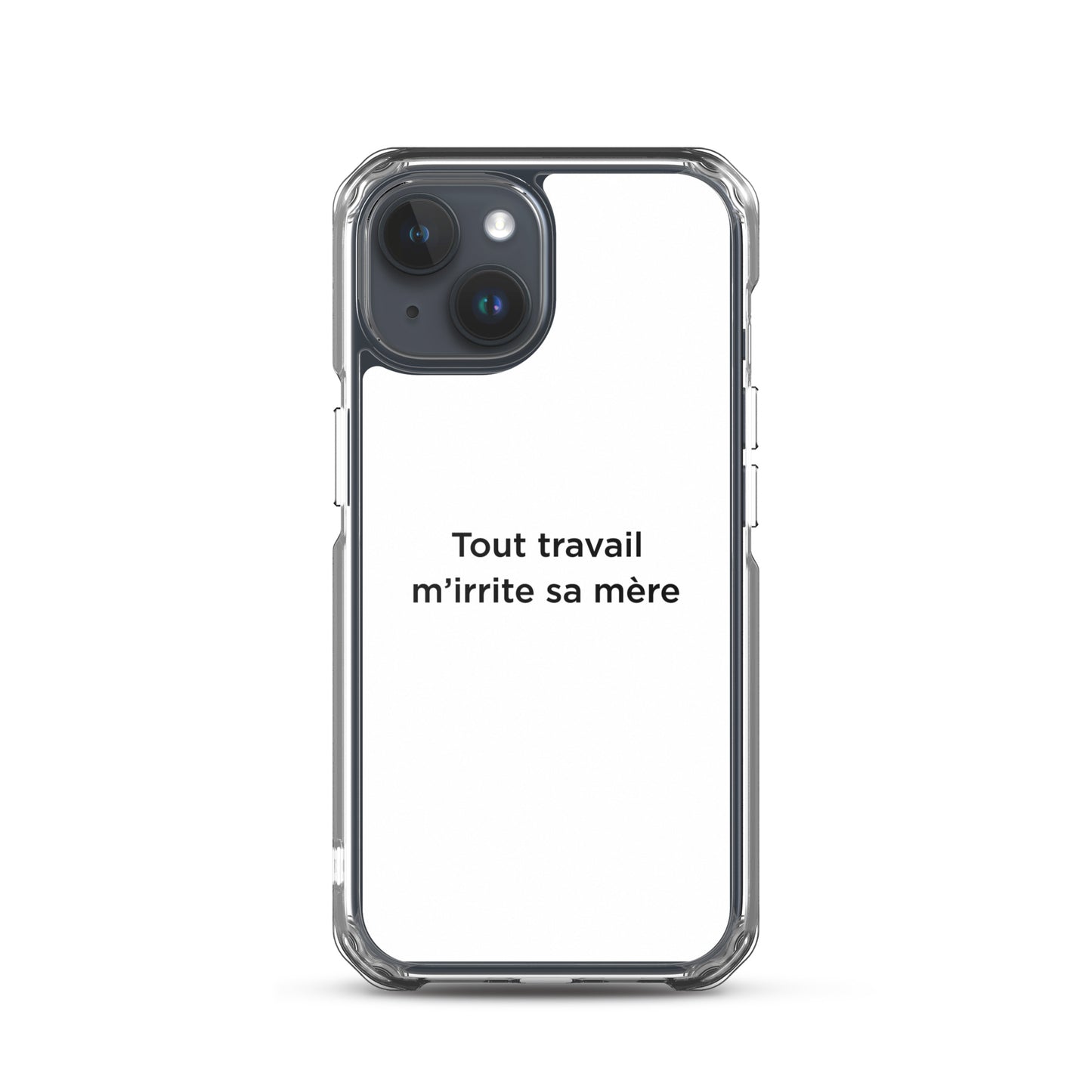 Coque iPhone Tout travail m'irrite sa mère - Sedurro