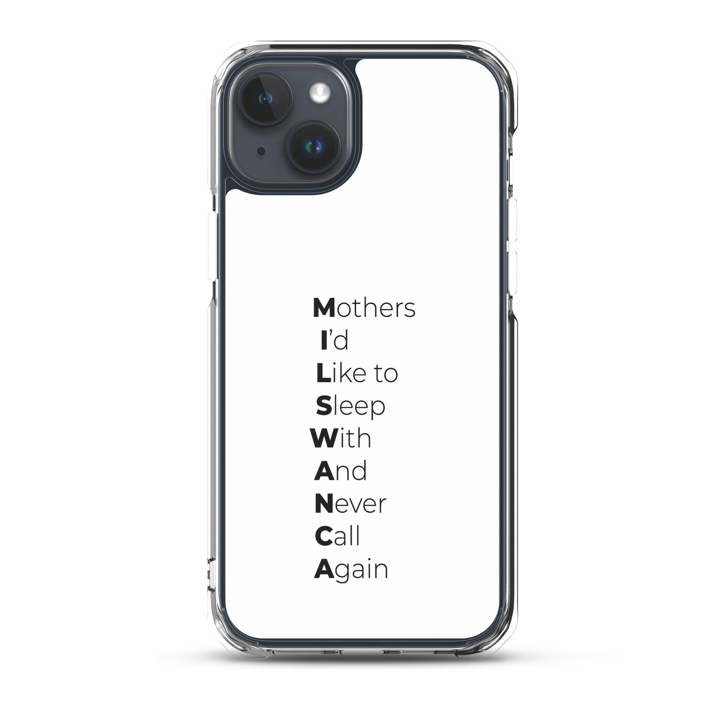 Coque iPhone MILSWANCA Mothers I'd like to sleep with and never call again - Sedurro