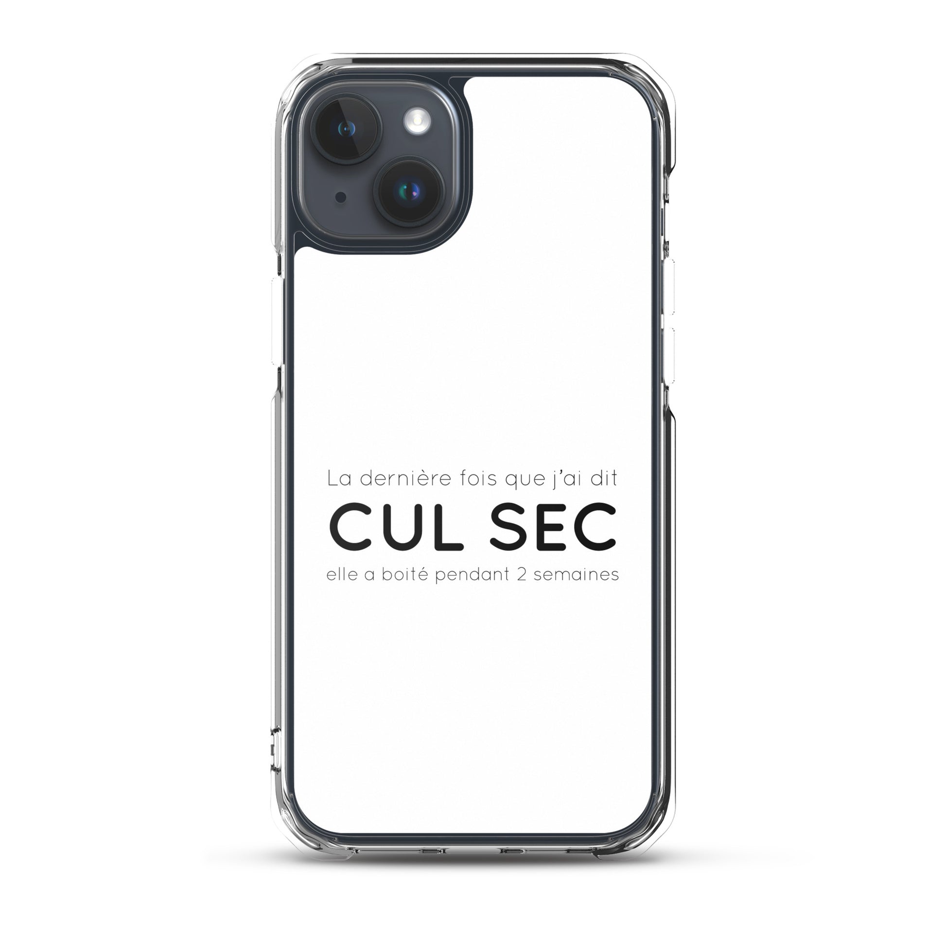 Coque iPhone La dernière fois que j'ai dit cul sec elle a boité pendant 2 semaines iPhone 15 Plus - Sedurro