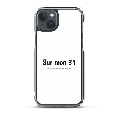 Coque iPhone Sur mon 31 pour te prendre en 69 iPhone 15 Plus - Sedurro
