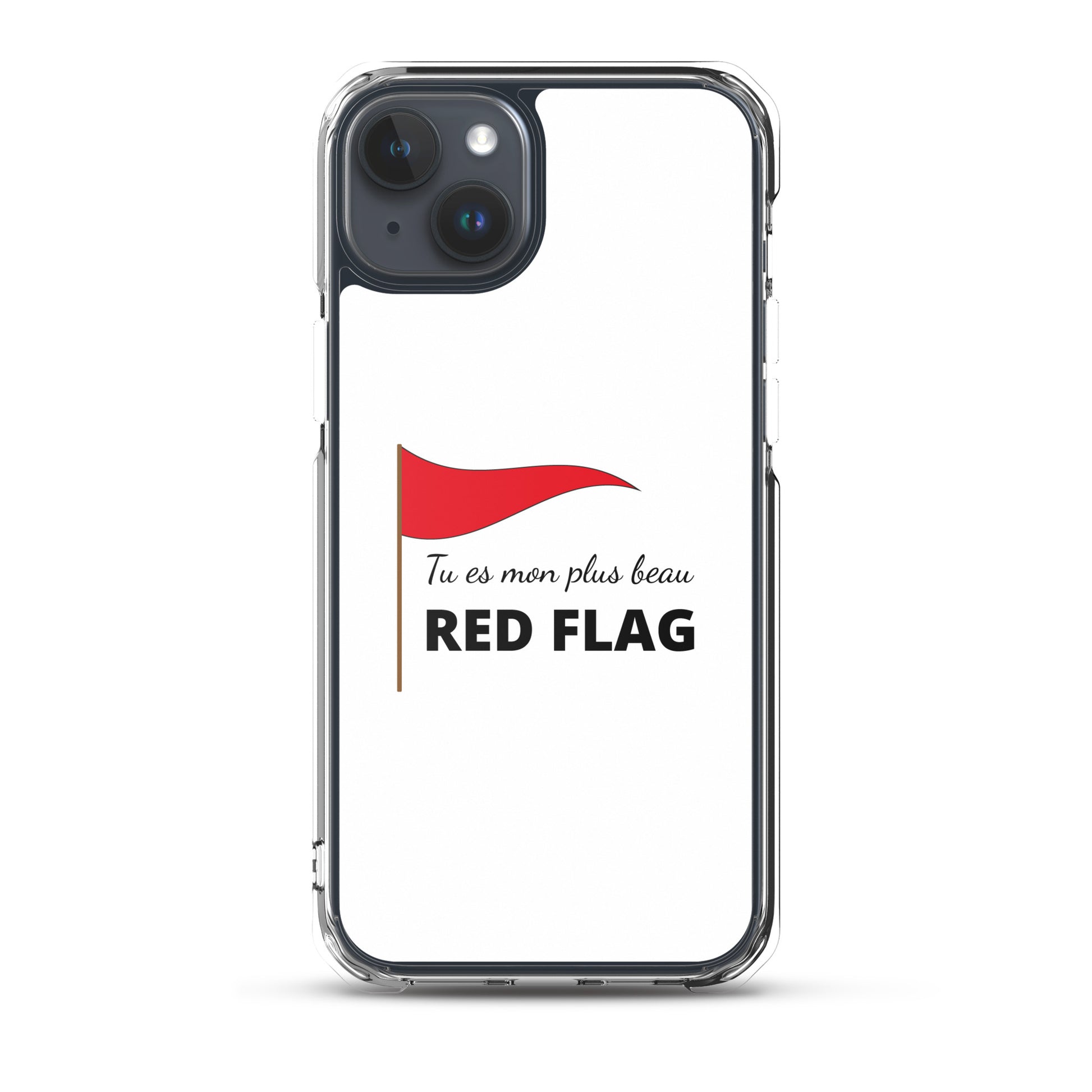 Coque iPhone Tu es mon plus beau red flag iPhone 15 Plus - Sedurro