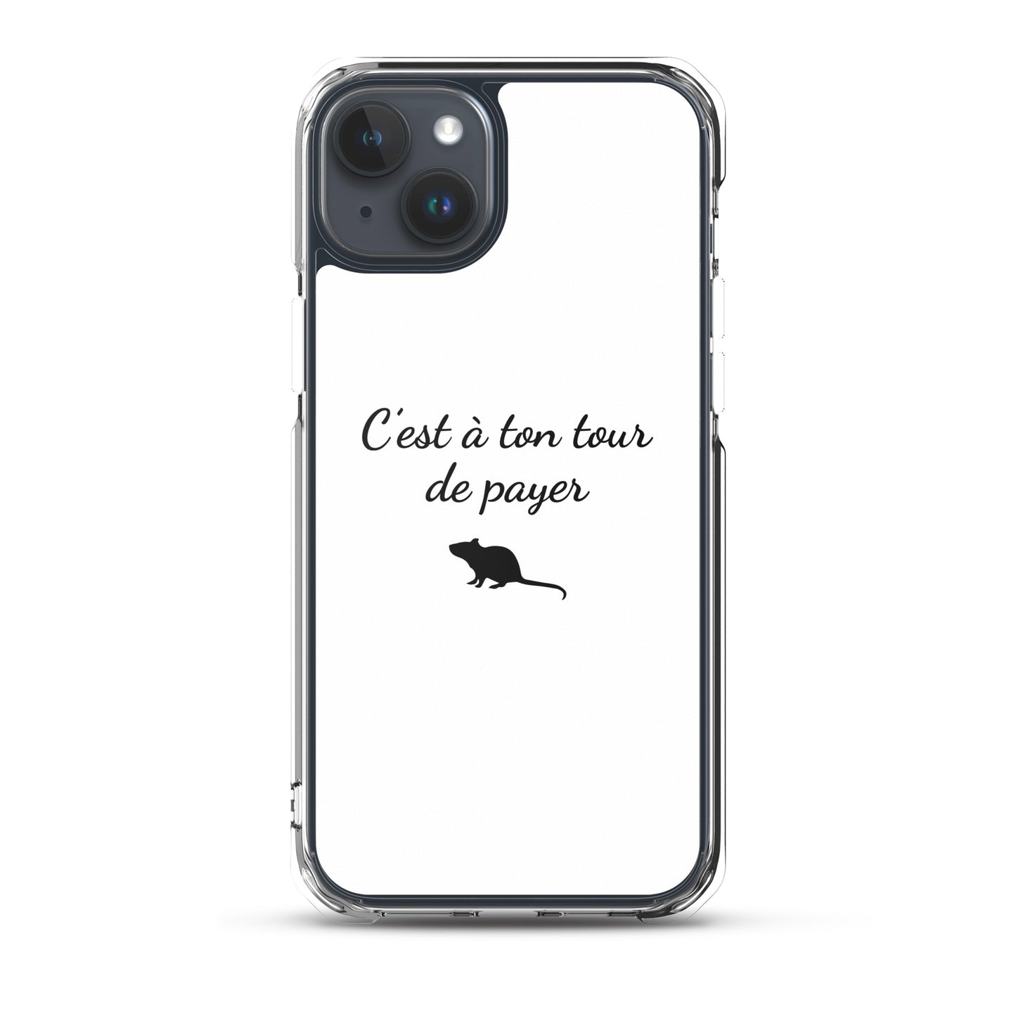 Coque iPhone C'est à ton tour de payer rat iPhone 15 Plus - Sedurro