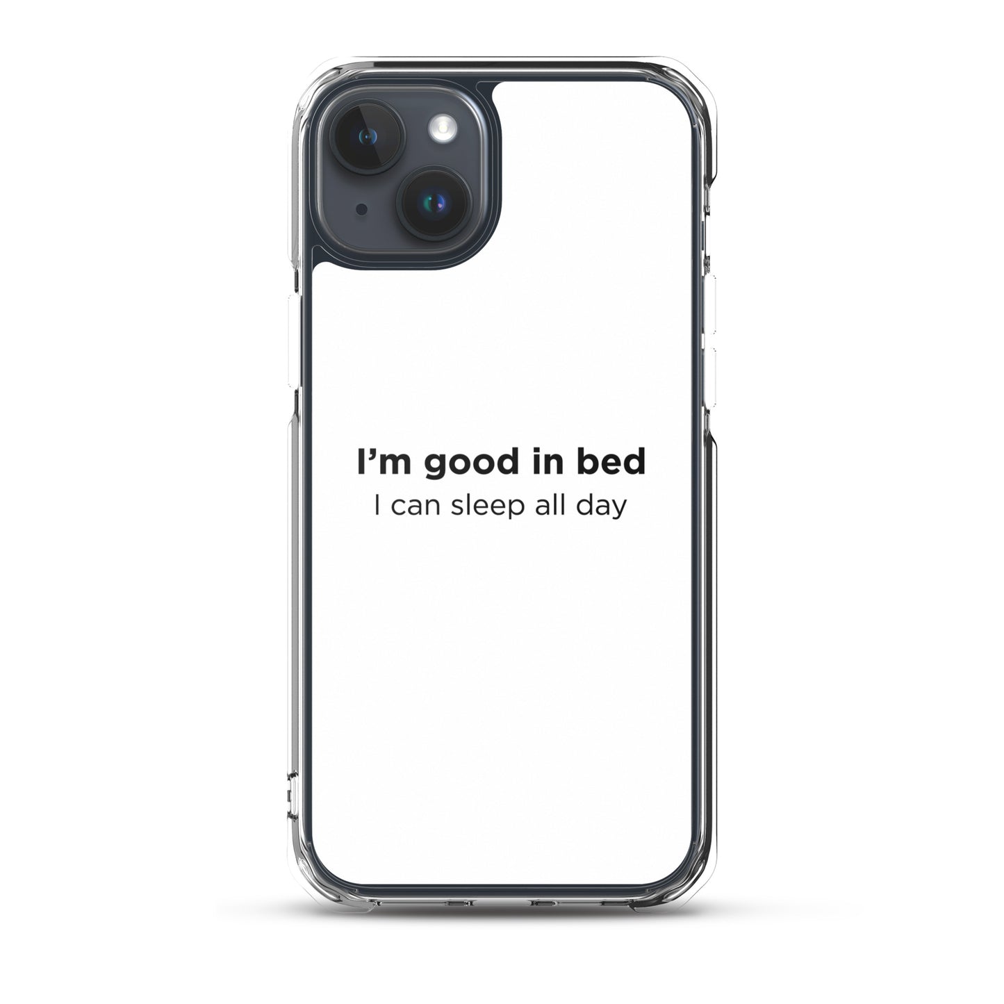 Coque iPhone I'm good in bed I can sleep all day - Sedurro