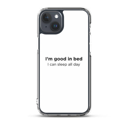 Coque iPhone I'm good in bed I can sleep all day - Sedurro