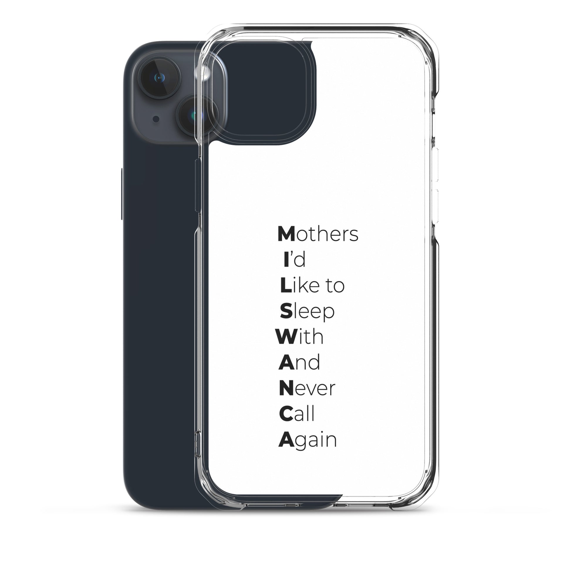 Coque iPhone MILSWANCA Mothers I'd like to sleep with and never call again - Sedurro