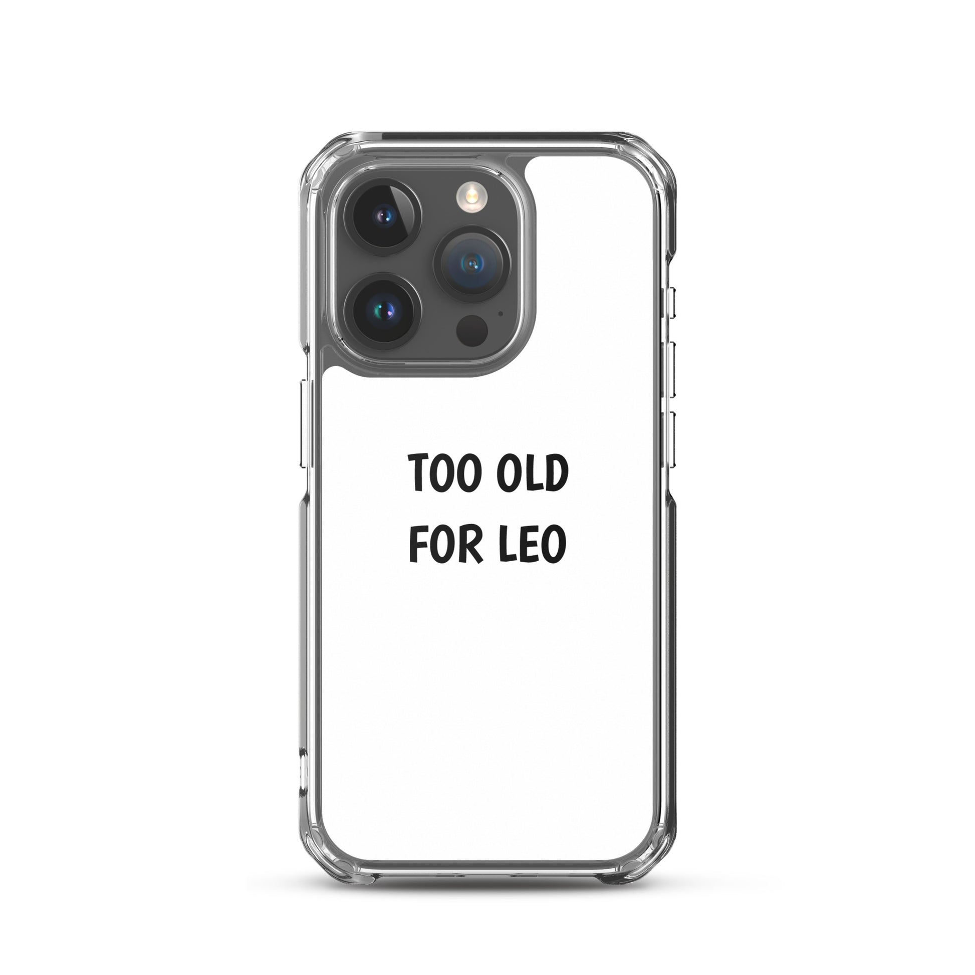Coque iPhone Too old for Leo iPhone 15 Pro - Sedurro