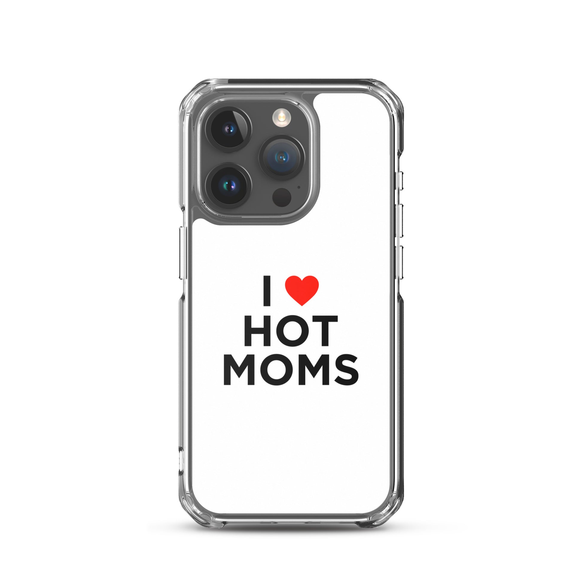 Coque iPhone I love hot moms - Sedurro