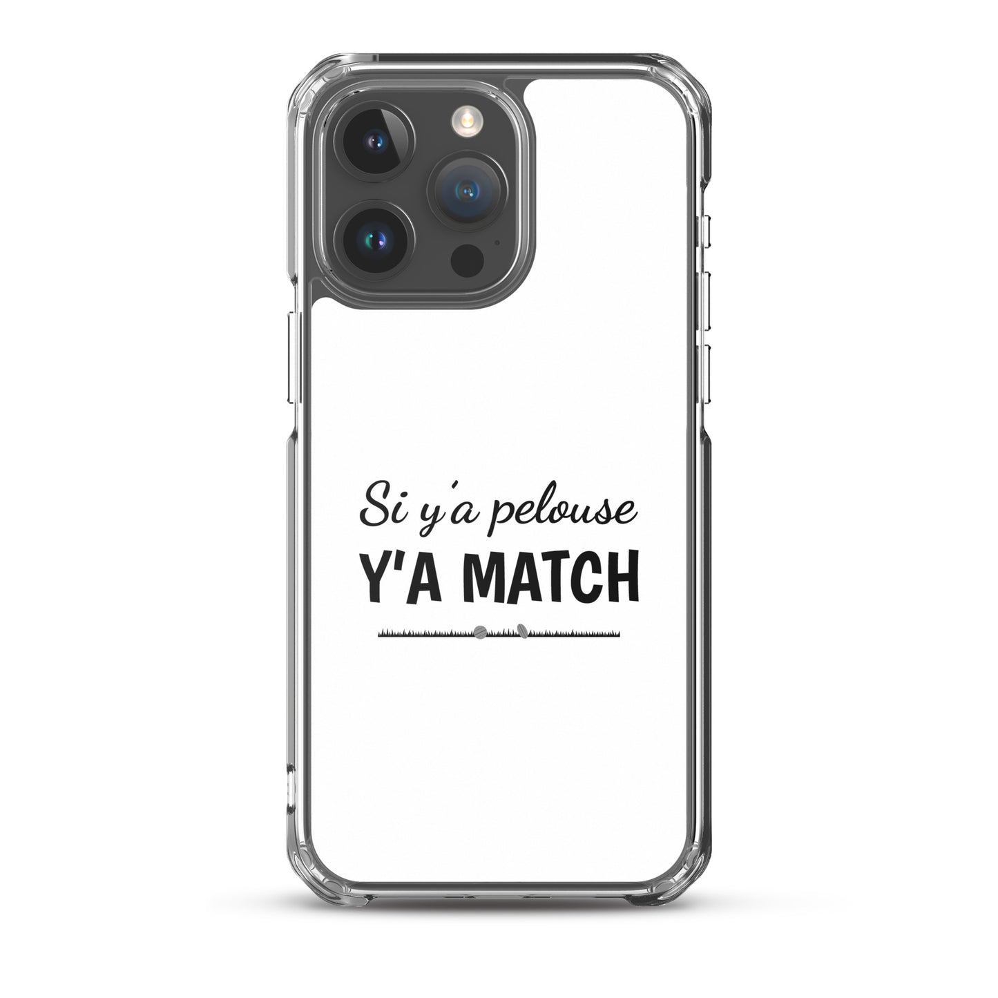 Coque iPhone Si y'a pelouse y'a match - Sedurro