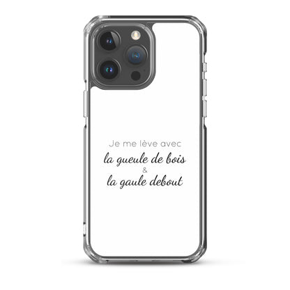 Coque iPhone Je me lève avec la gueule de bois et la gaule debout iPhone 15 Pro Max - Sedurro