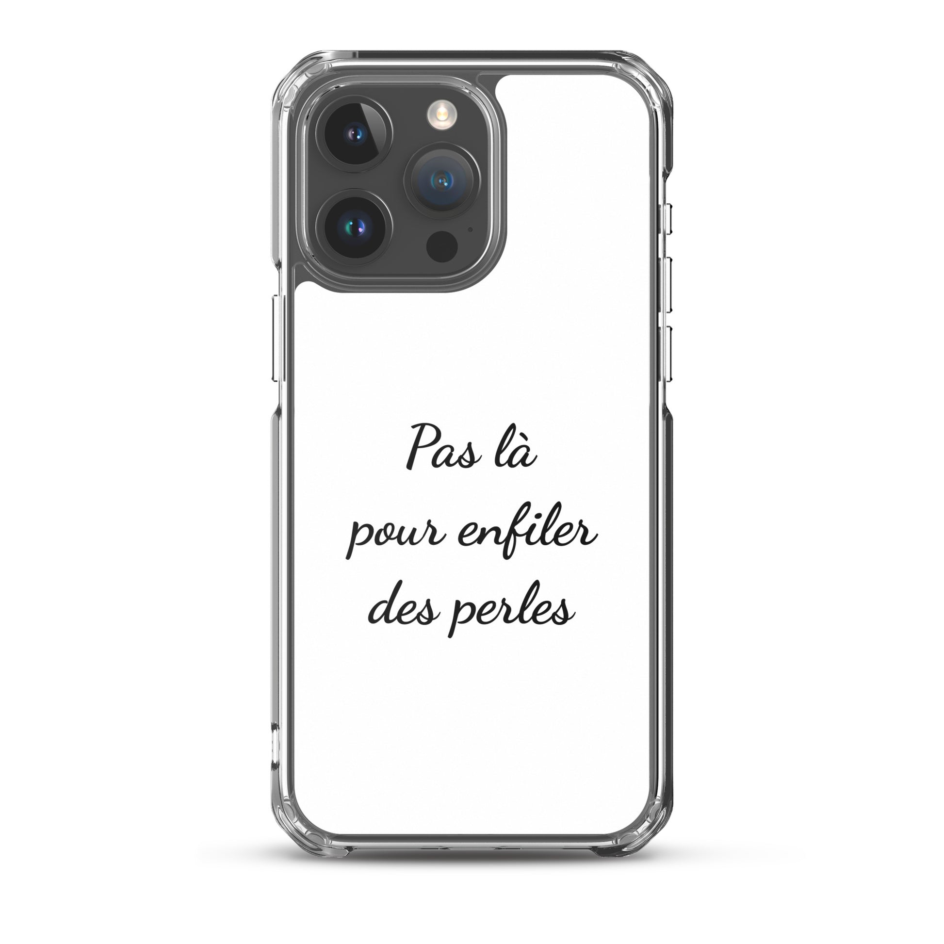 Coque iPhone Pas là pour enfiler des perles iPhone 15 Pro Max - Sedurro