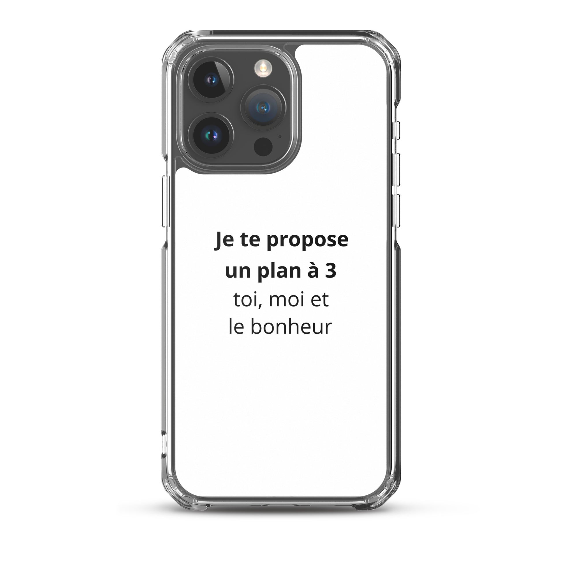 Coque iPhone Je te propose un plan à 3 toi moi et le bonheur iPhone 15 Pro Max - Sedurro