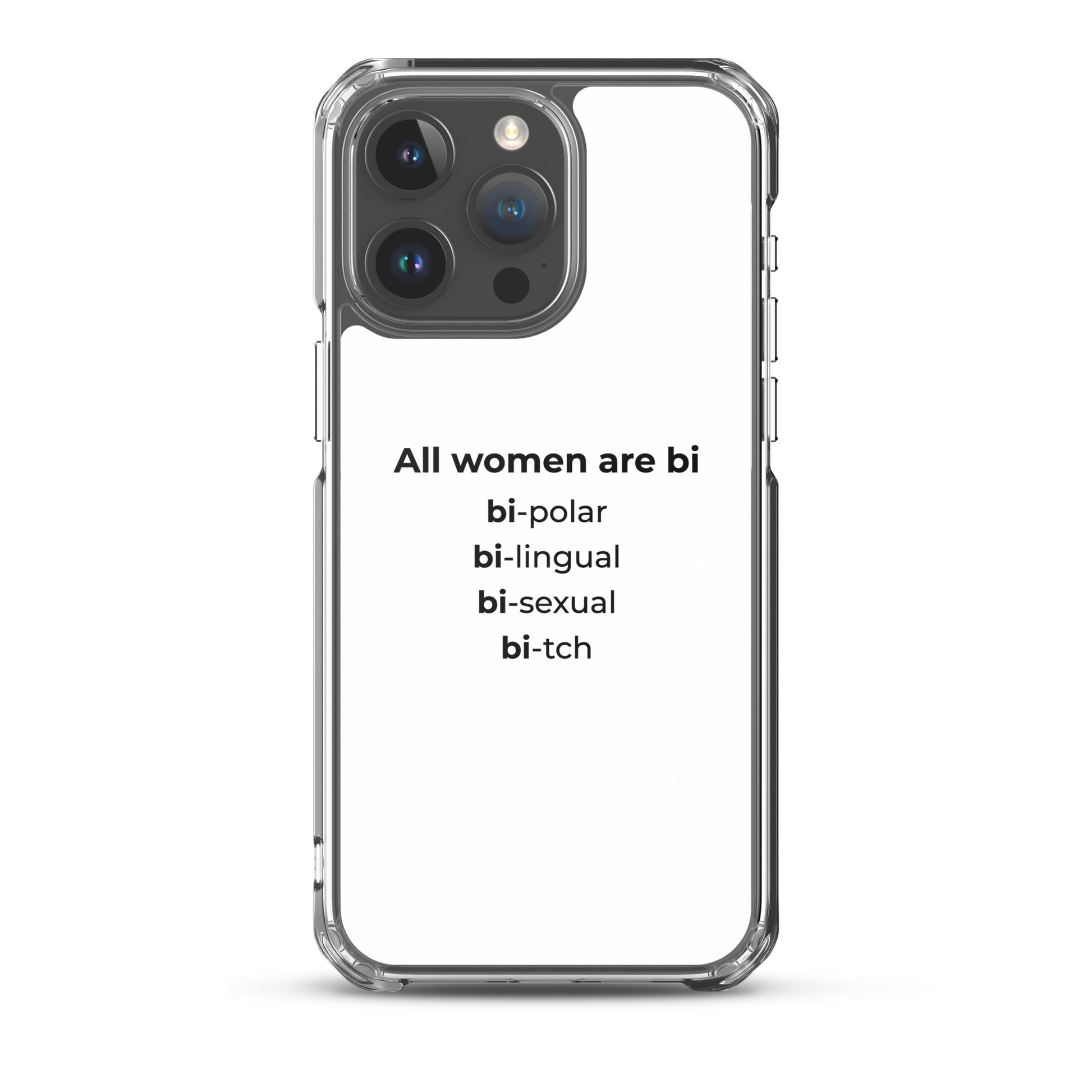 Coque iPhone All women are bi bi-polar bi-lingual bi-sexual bi-tch iPhone 15 Pro Max - Sedurro