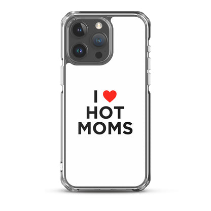 Coque iPhone I love hot moms - Sedurro