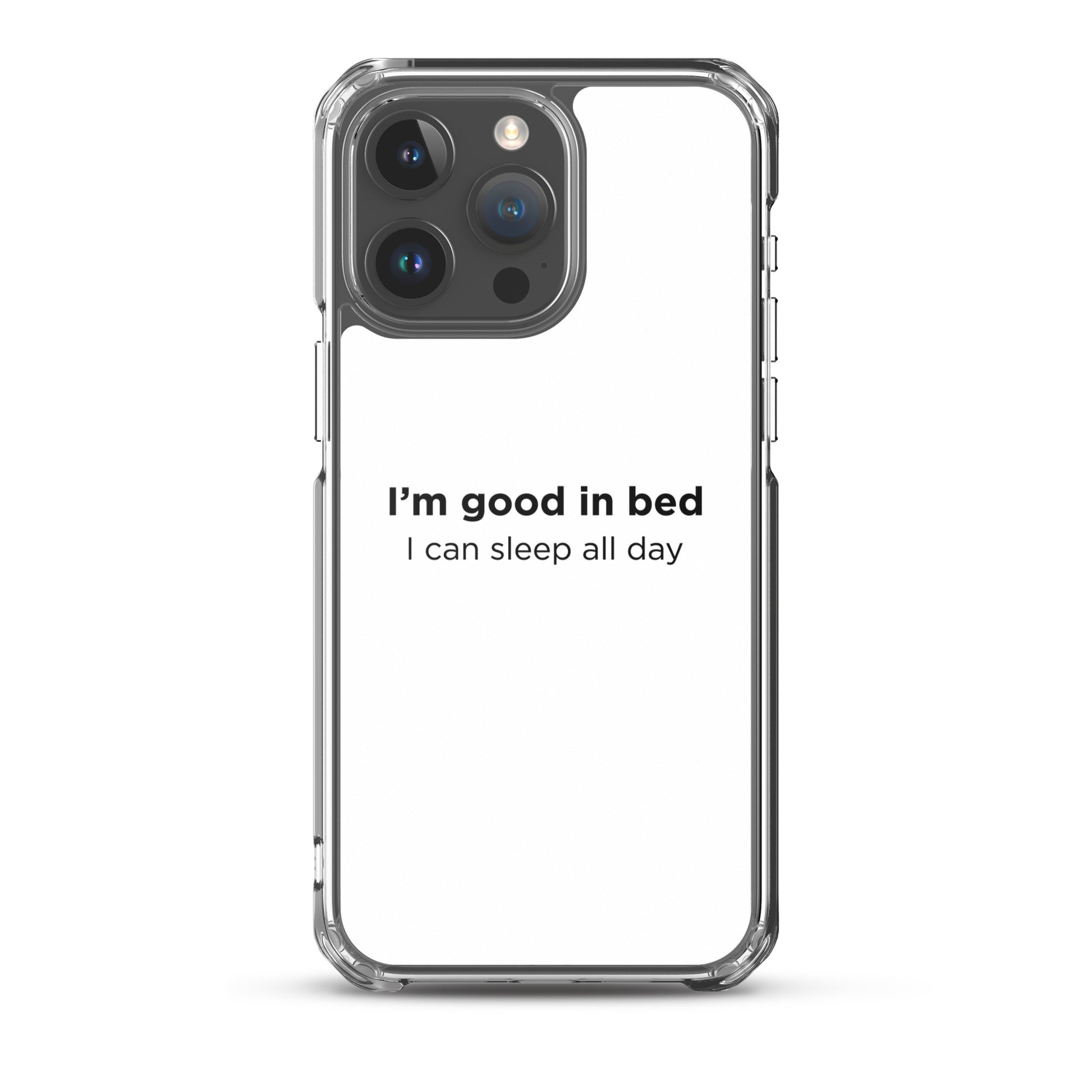 Coque iPhone I'm good in bed I can sleep all day - Sedurro