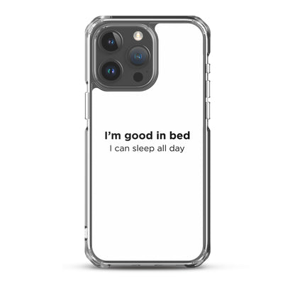 Coque iPhone I'm good in bed I can sleep all day - Sedurro