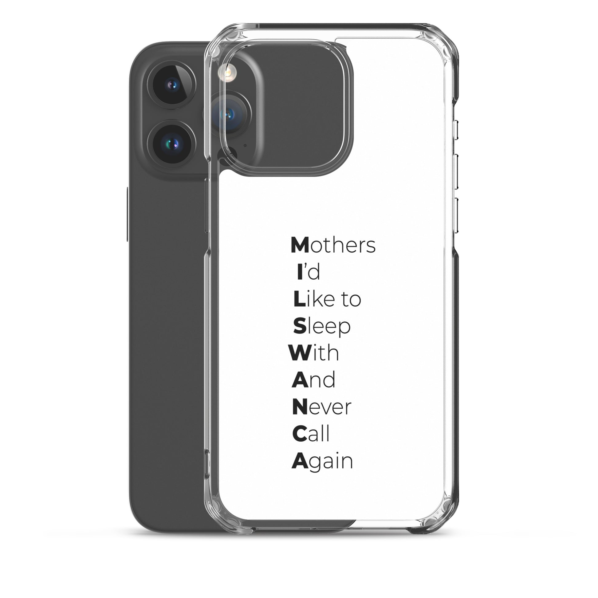 Coque iPhone MILSWANCA Mothers I'd like to sleep with and never call again - Sedurro