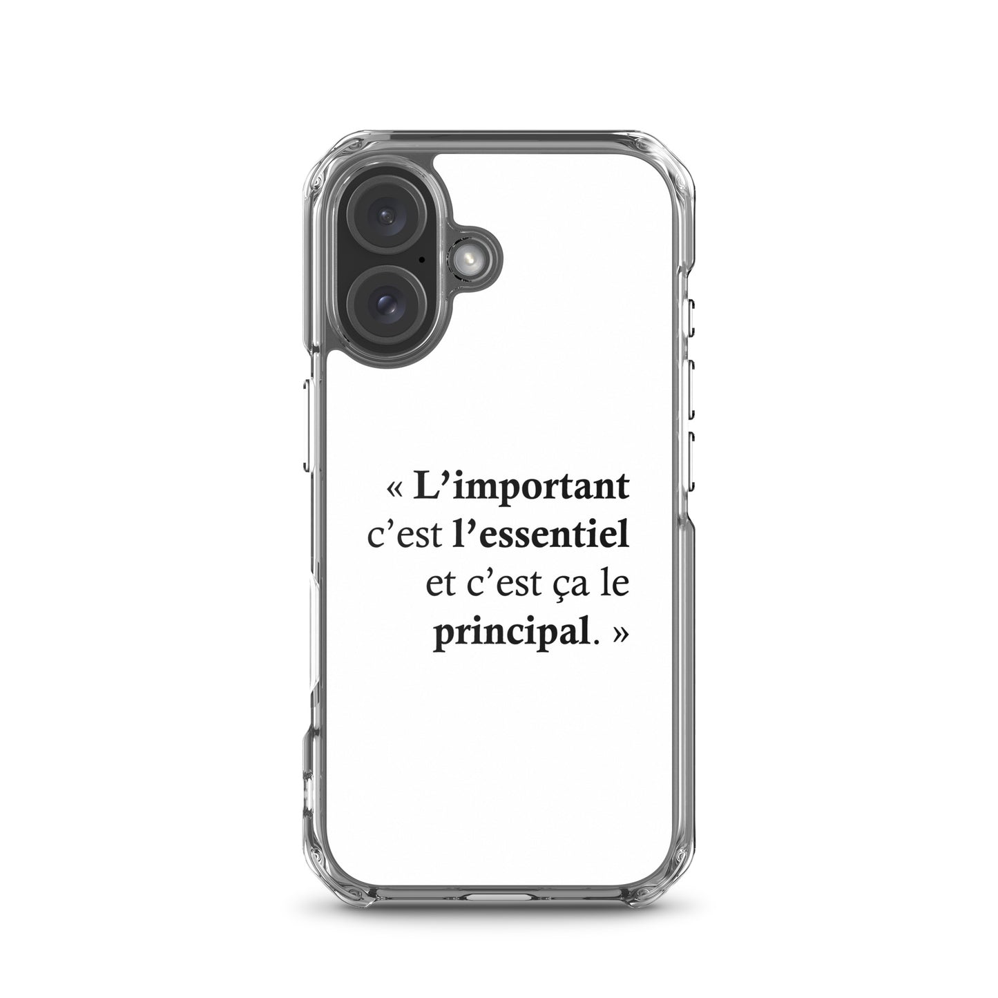 Coque iPhone L’important c’est l’essentiel et c’est ça le principal - Sedurro