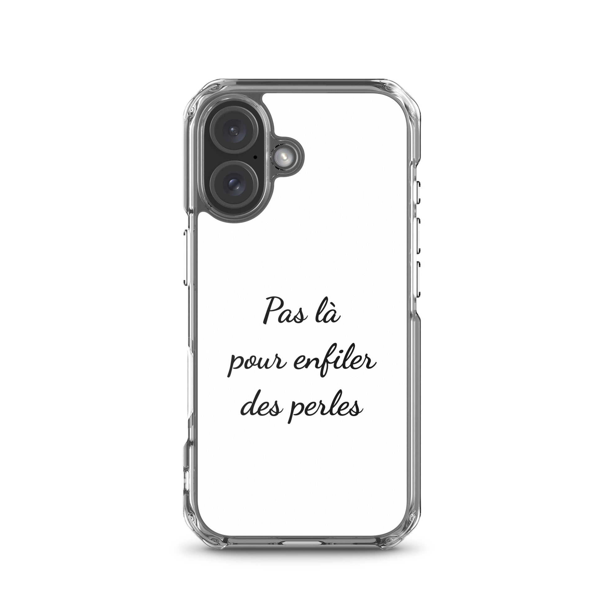 Coque iPhone Pas là pour enfiler des perles iPhone 16 - Sedurro