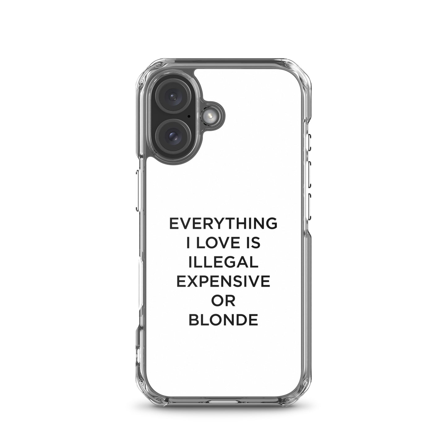 Coque iPhone Everything I love is illegal expensive or blonde - Sedurro