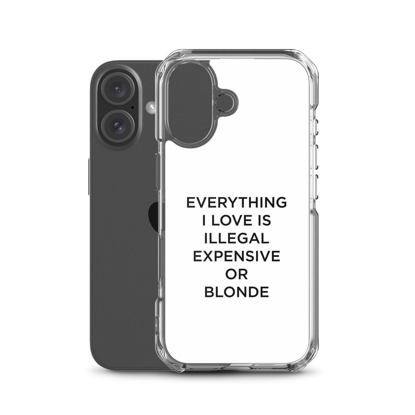 Coque iPhone Everything I love is illegal expensive or blonde - Sedurro