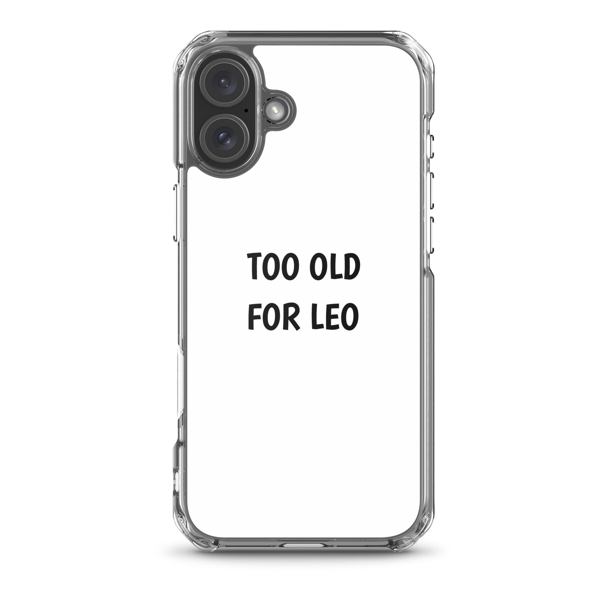 Coque iPhone Too old for Leo iPhone 16 Plus - Sedurro