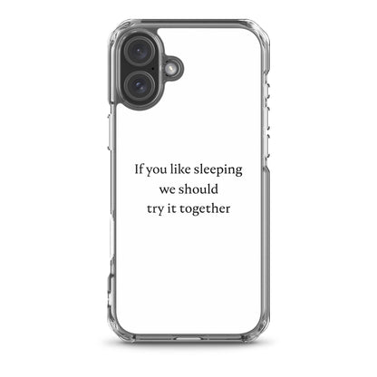 Coque iPhone If you like sleeping we should try it together iPhone 16 Plus - Sedurro