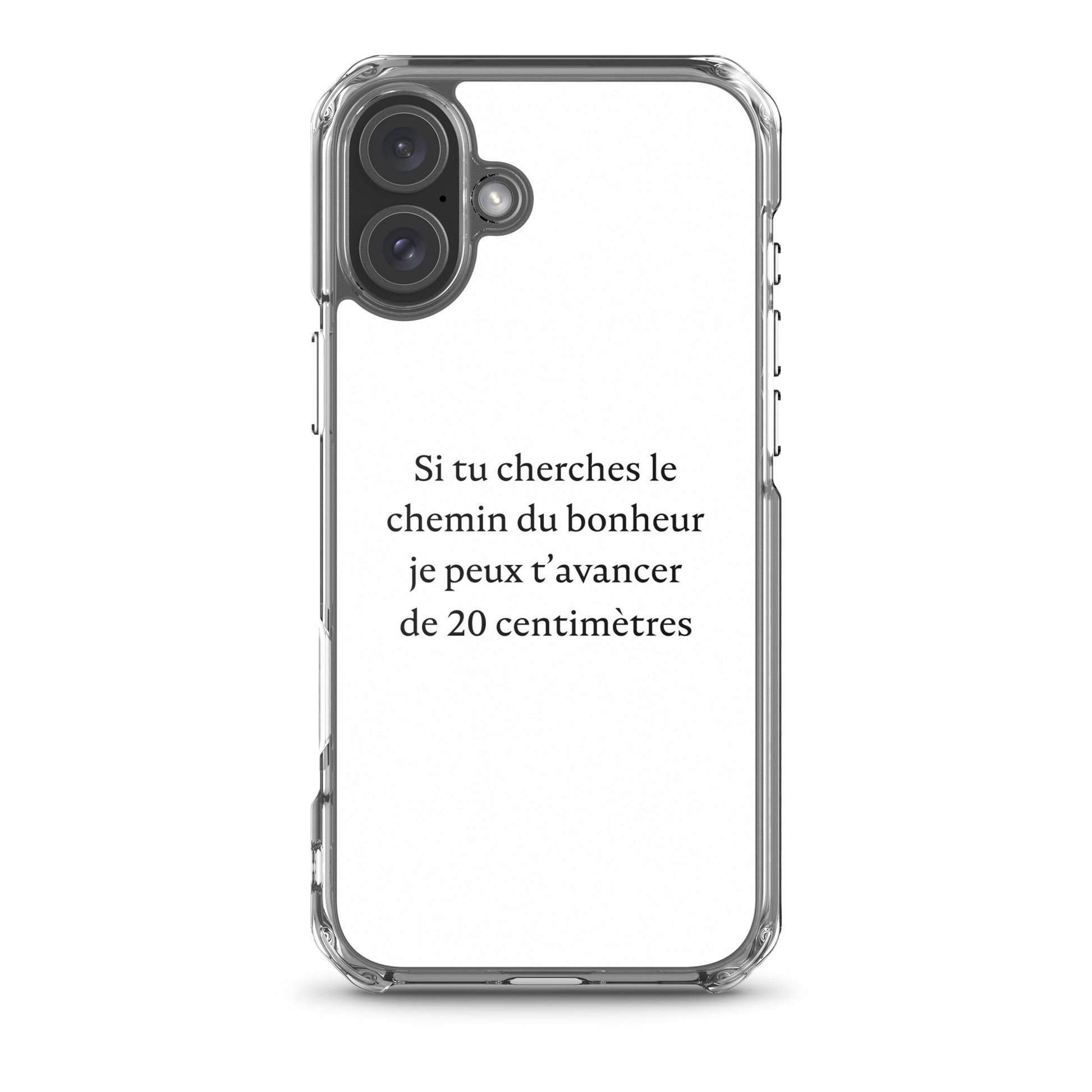Coque iPhone Si tu cherches le chemin du bonheur je peux t'avancer de 20 centimètres iPhone 16 Plus - Sedurro