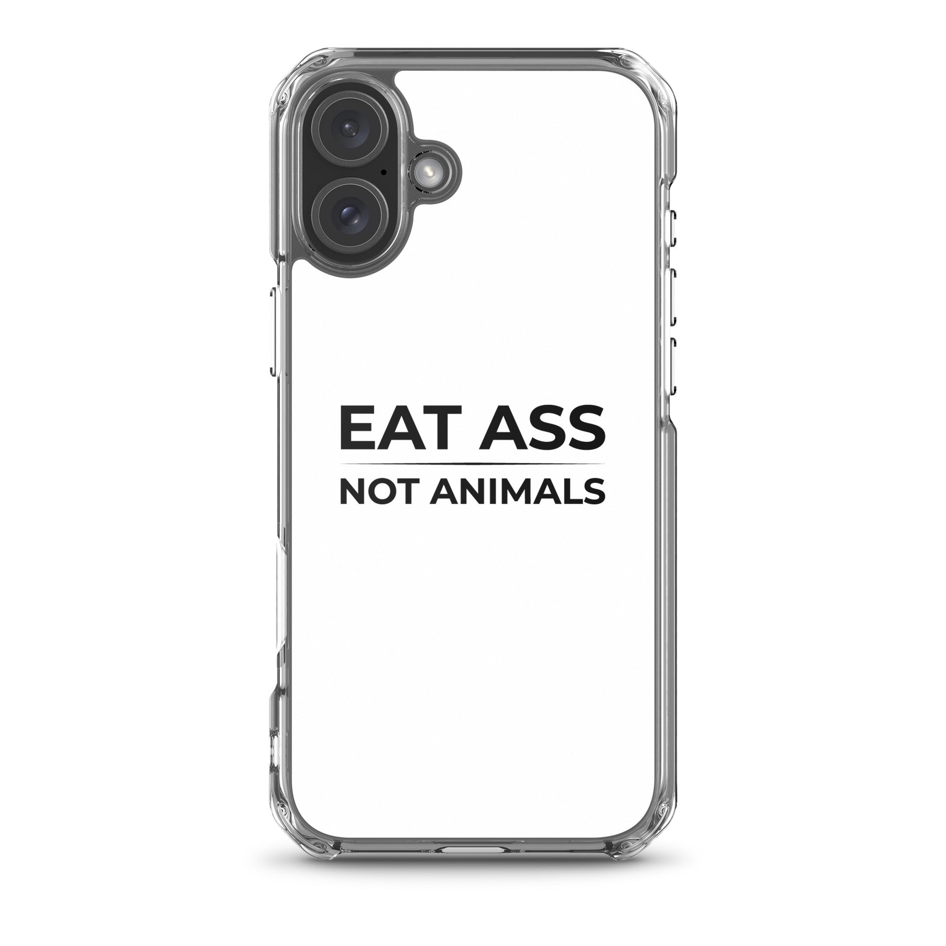 Coque iPhone Eat ass not animals iPhone 16 Plus - Sedurro